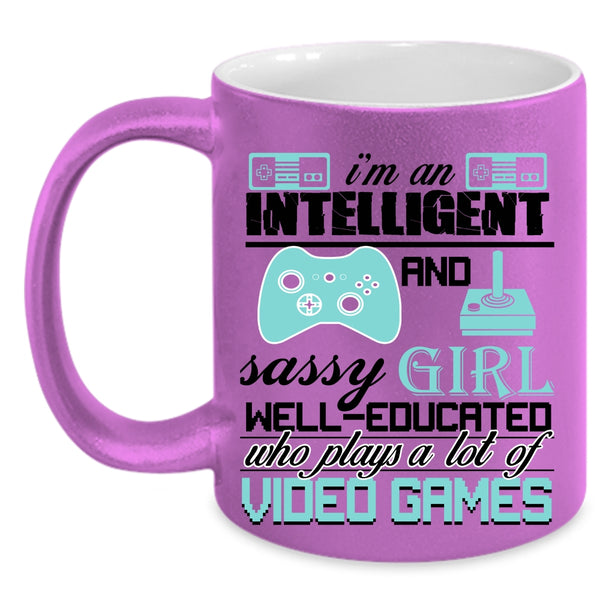 Plays A Lot Of Video Games Coffee Mug, I'm An Intelligent And Girl Accent Mug