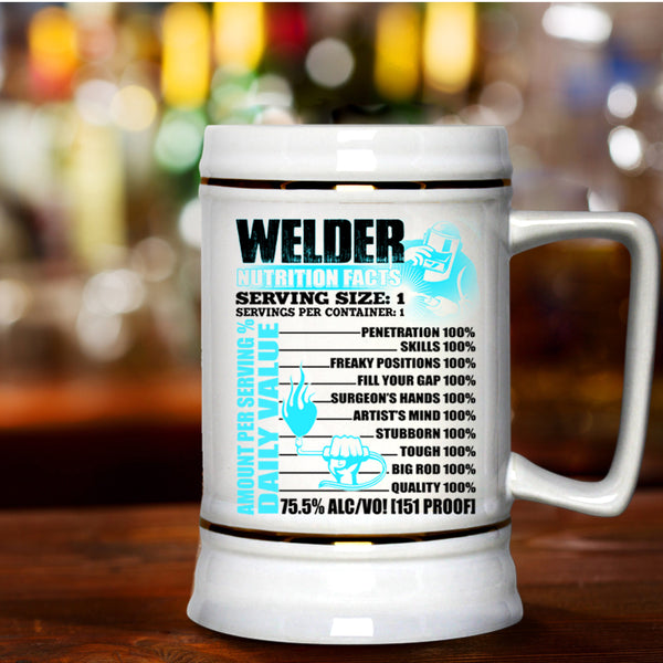 Cool Gift For Welders Beer Stein 22oz, Welder Nutrition Facts Beer Mug