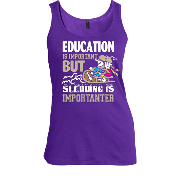 Education Is Important But Sleding Is Importanter Shirt