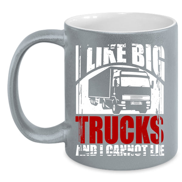 I Like Big Trucks Coffee Mug, Awesome Truck Driver Coffee Cup