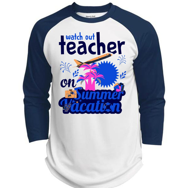 Watch Out Teacher On Summer Vacation T Shirt, My Life T Shirt, Career T Shirt  (Polyester Game Baseball Jersey)