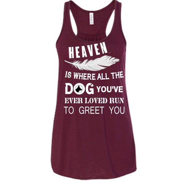 Heaven Is Where All The Dog T Shirt, You’ve Ever Loved T Shirt, Cool T Shirt