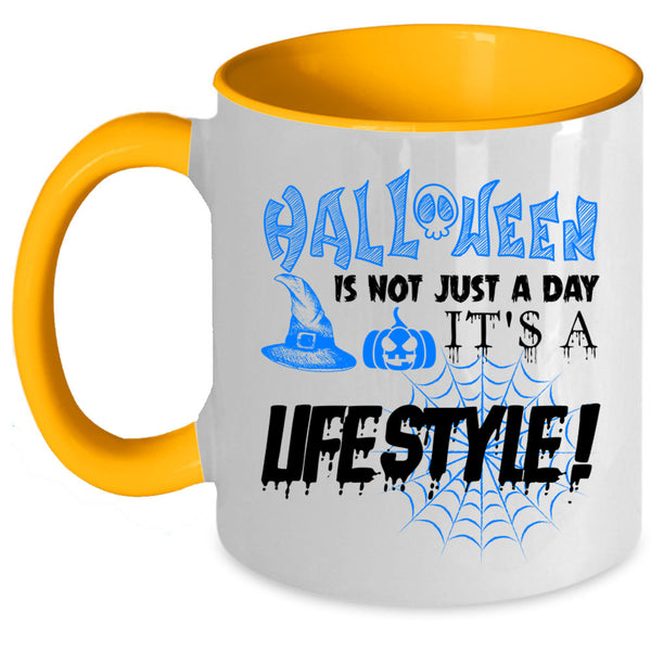 It's A Lifestyle Coffee Mug, Halloween Is Not Just A day Accent Mug