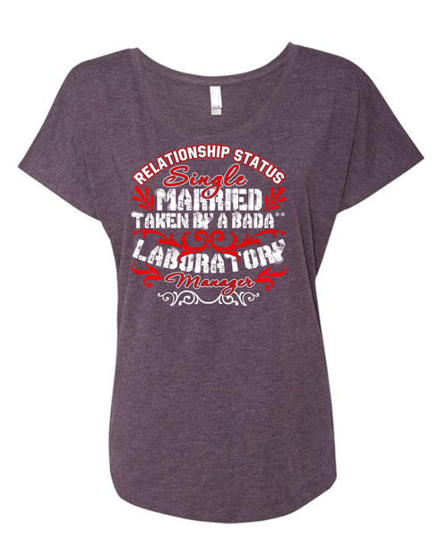 Married Taken By A Laboratory Manager T Shirt, Relationship Status T Shirt, Cool Shirt (Ladies' Triblend Dolman Sleeve)