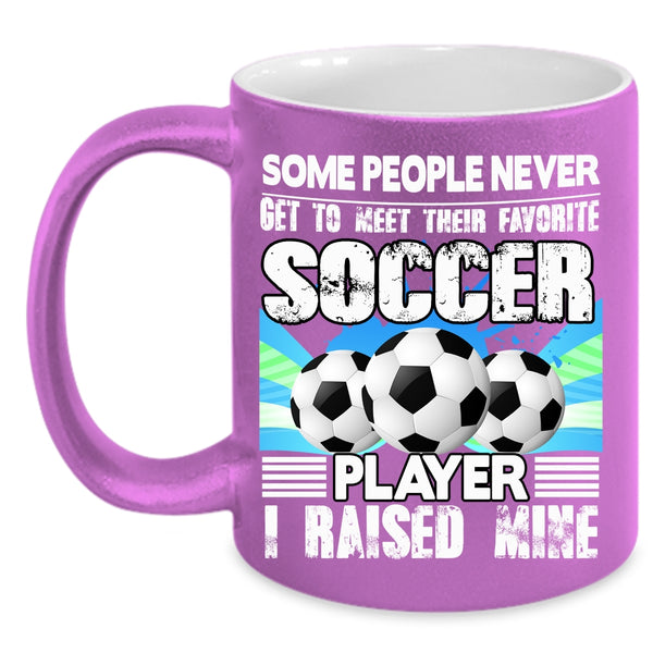 Favorite Soccer Player Coffee Mug, I Raised A Soccer Player Coffee Cup