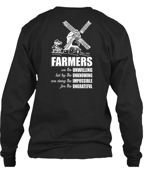 Farmers We The Unwilling T Shirt, Being A Farmer T Shirt