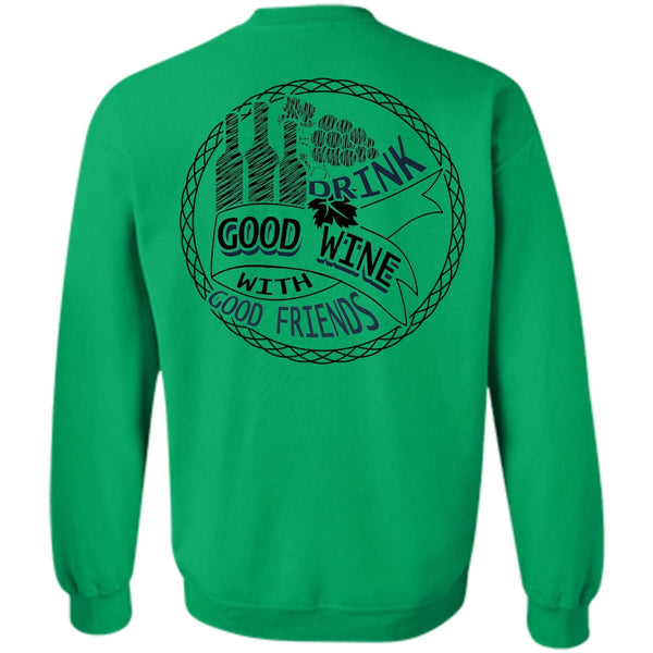 I Love Wine T Shirt, Good Drink Wine With Good Friends Sweatshirt