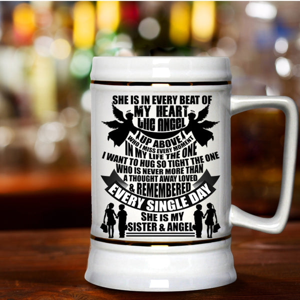 She Is My Sister And Angel Beer Stein 22oz, She Is In Every Beat Of My Heart Beer Mug