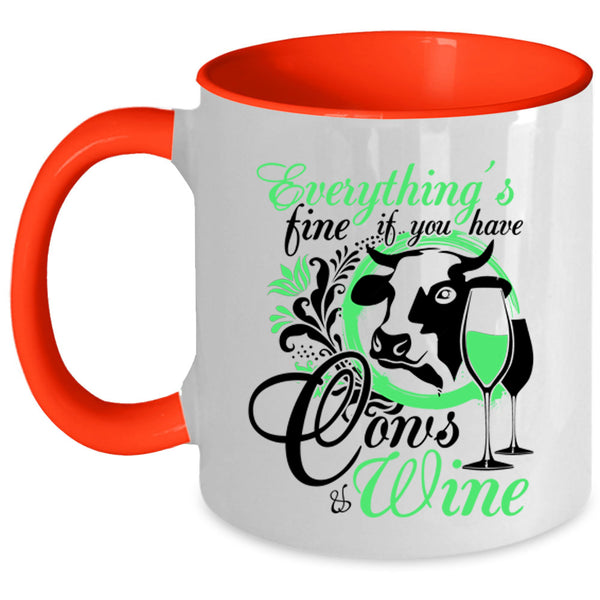If You Have Cows And Wine Coffee Mug, Everything's Fine Accent Mug