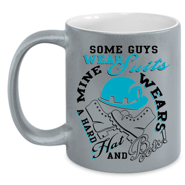 Mine Wears A Hard Hat And Boots Coffee Mug, My Guy Accent Mug