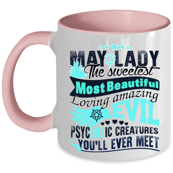 Cute Lady Coffee Mug, May Lady The Sweetest Most Beautiful Accent Mug