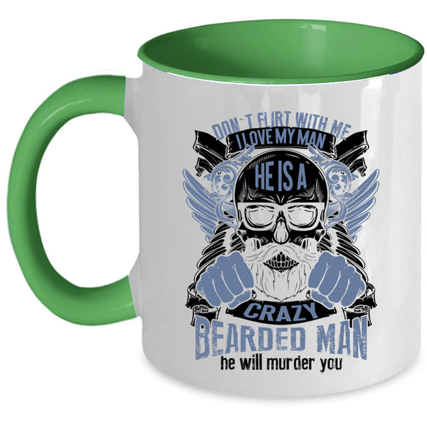 He Is A Crazy Bearded Man Coffee Mug, I Love My Man Accent Mug