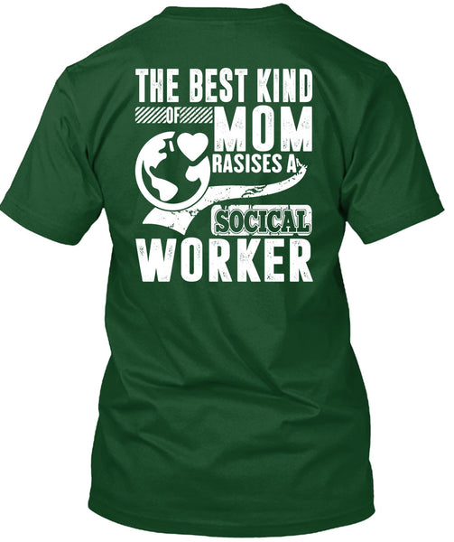 The Best Kind Mom Raises A Social Worker T Shirt, Being A Mom T Shirt