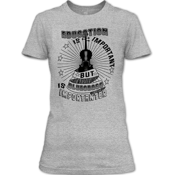 Education Is Important T Shirt, Coolest Bluegrass T Shirt