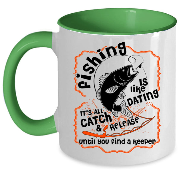 Cute Fisher Coffee Mug, Fishing Is Like Dating Accent Mug