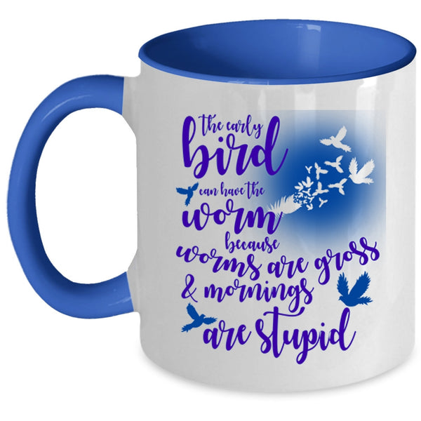 Funny Saying Coffee Mug, The Early Bird Can Have The Worm Accent Mug