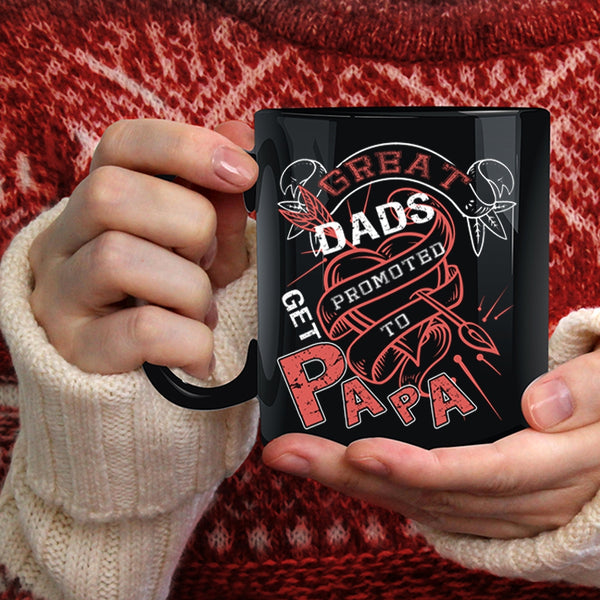 Great Dads Get Promoted To Papa Coffee Mug, Awesome Papa Coffee Cup