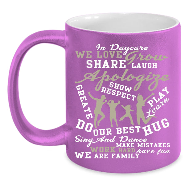 In Daycare Coffee Mug, We Are Family Coffee Cup