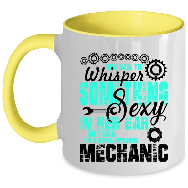 Best Mechanic Ever Coffee Mug, I'm An Awesome Mechanic Accent Mug