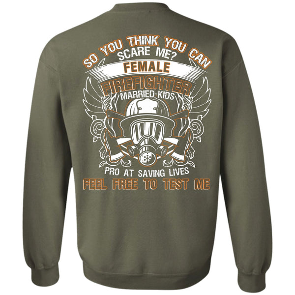 Feel Free To Test Me T Shirt, I Love Firefighter Sweatshirt