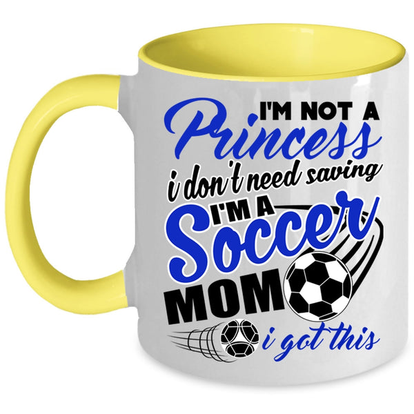 I'm A Soccer Mom Coffee Mug, I'm Not A Princess Accent Mug