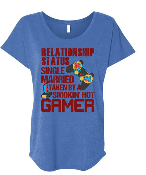 Taken By A Smoking Hot Gamer T Shirt, Being A Gamer T Shirt, Cool Shirt (Ladies' Triblend Dolman Sleeve)