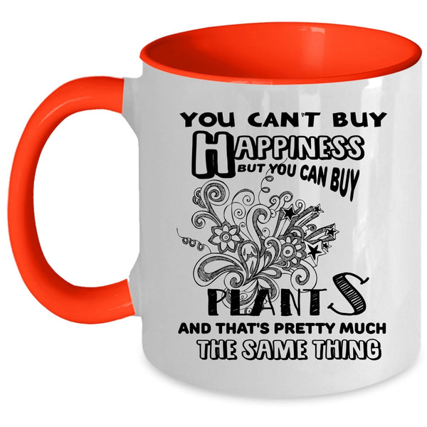 You Can Buy Plants Coffee Mug, You Can't Buy Happiness Accent Mug