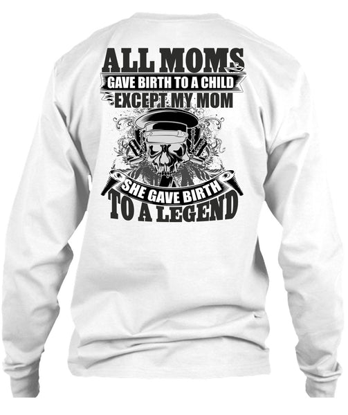 She Gave Birth To A Legend T Shirt, I Love Mom T Shirt