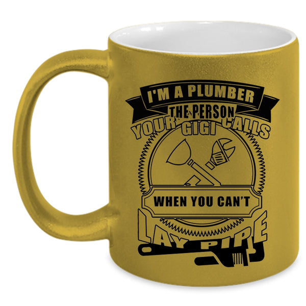 Best Gift For Plumber Coffee Mug, I'm A Plumber Accent Mug