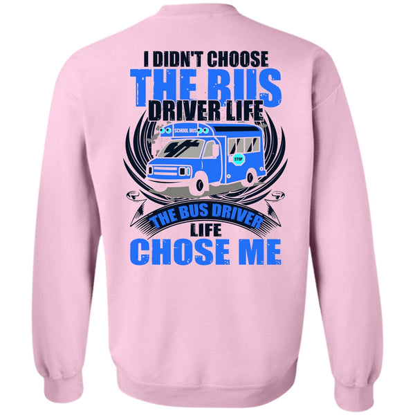 I Love Bus T Shirt, I Didn't Choose The Bus Driver Sweatshirt