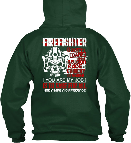 Firefighter I Don't Care T Shirt, You Are My Job T Shirt