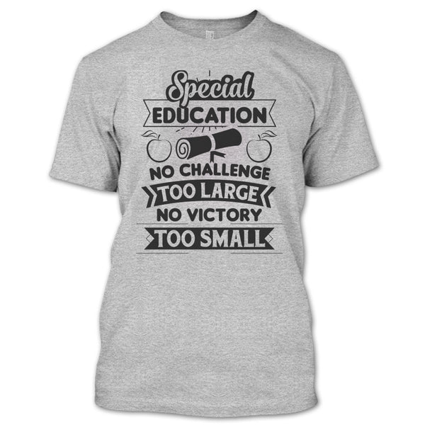 Special Education No Challenge Too Large T Shirt, Teacher's Day T Shirt T Shirt