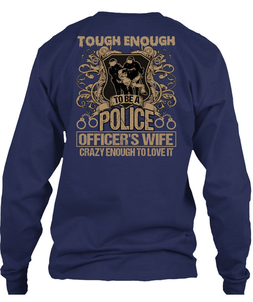 Police Officer's Wife T Shirt, Crazy Enough To Love It T Shirt