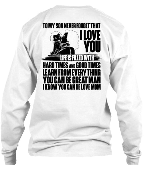To My Son Never Forget T Shirt, You Can Be Love Mom T Shirt