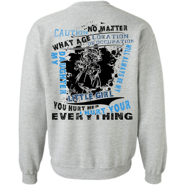 Being A Daughter T Shirt, My Daughter Will Always Be My Little Girl Sweatshirt