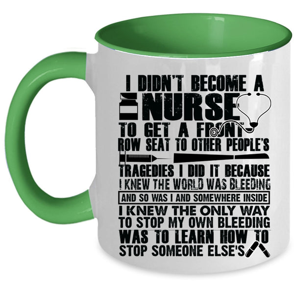 Cool Nurses Coffee Mug, I Didn't Become A Nurse Accent Mug