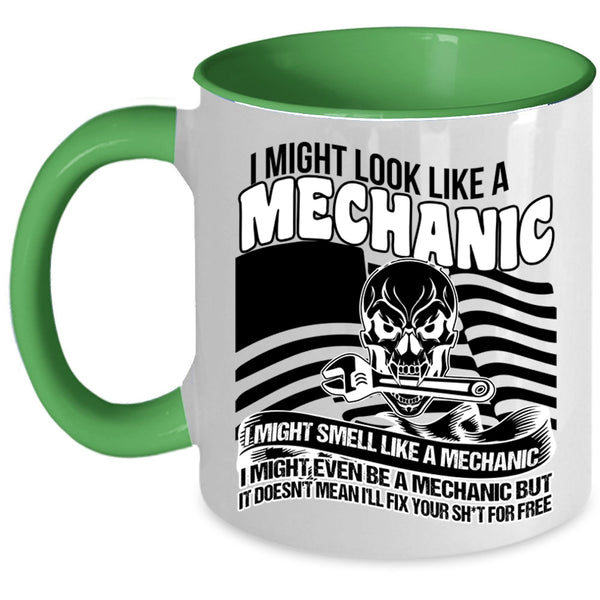 I Might Even Be A Mechanic Coffee Mug, I Might Look Like A Mechanic Accent Mug