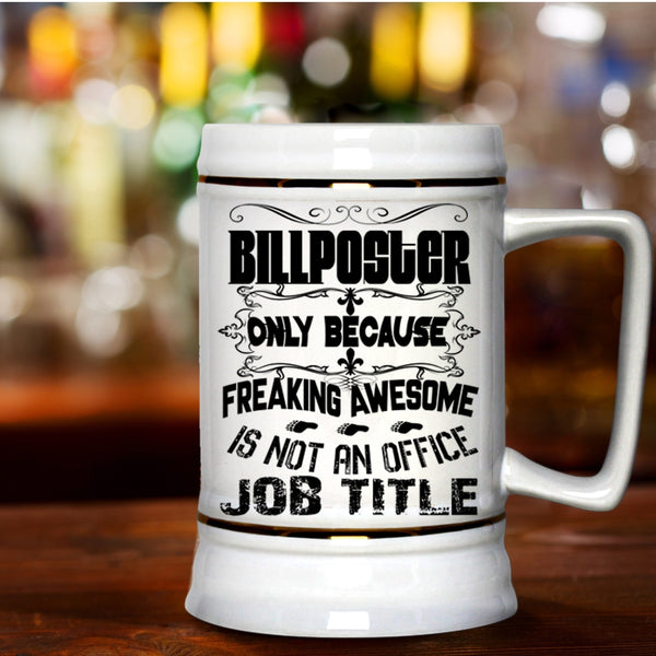 Awesome Gift For Billposter Beer Stein 22oz, Billposter Beer Mug