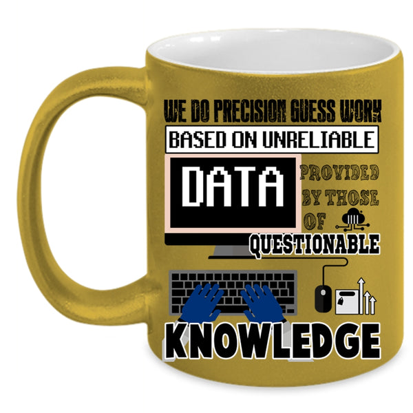 Funny Saying Coffee Mug, We Do Precisiton Gues Work Accent Mug