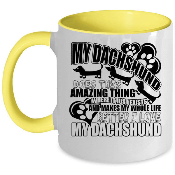 I Love My Dachshund Coffee Mug, My Dachshund Does This Amazing Thing Accent Mug