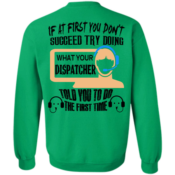 Being A Dispatcher T Shirt, If At First You Don't Succeed Try Doing Sweatshirt