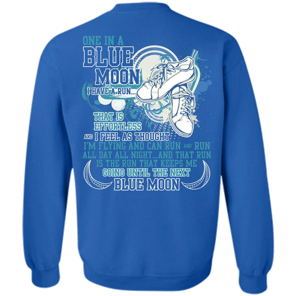 One In A Blue Moon T Shirt, Being A Runner Sweatshirt