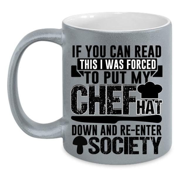 Awesome Chef Coffee Mug, If You Can Read This I Was Forced To Put My Chef Accent Mug