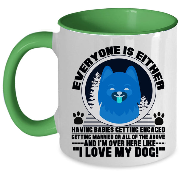 I Love My Dog Coffee Mug, Everyone Is Either Having Babies Accent Mug