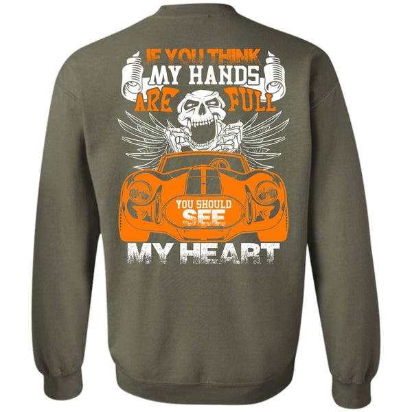 My Hands Are Full T Shirt, Being A Driver Sweatshirt