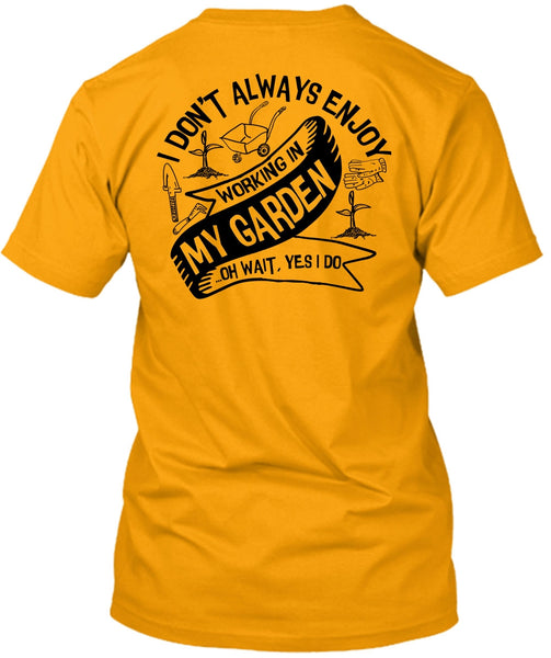 Working In My Garden T Shirt, I Love Gardening T Shirt