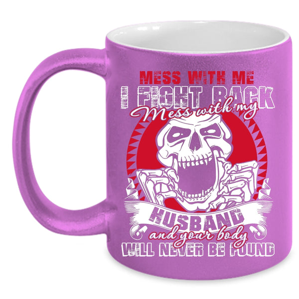 Don't Mess With My Husband Coffee Mug, Cool Gift For My Wife Coffee Cup