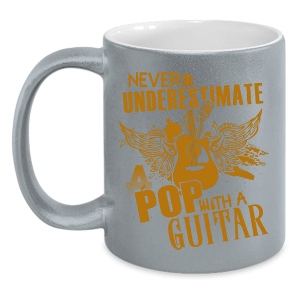 Never Underestimate Coffee Mug, A Pop With A Guitar Coffee Cup
