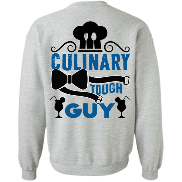 Being A Cooker T Shirt, Culinary Tough Guy Sweatshirt