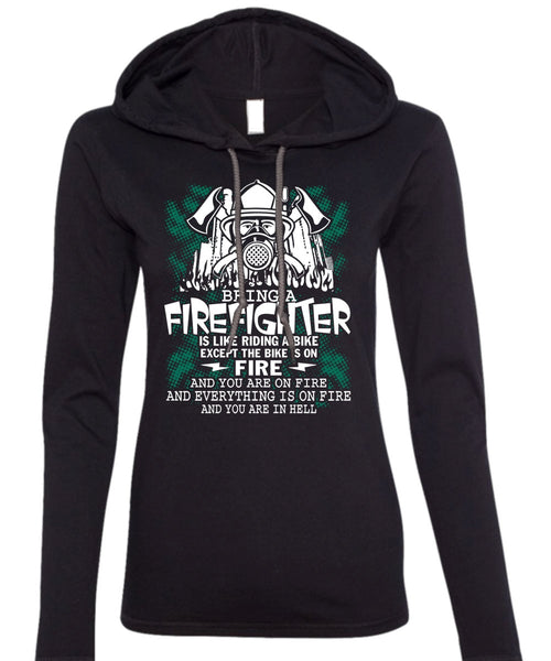 Being A Firefighter T Shirt, Riding A Bike T Shirt (Anvil Ladies Ringspun Hooded)